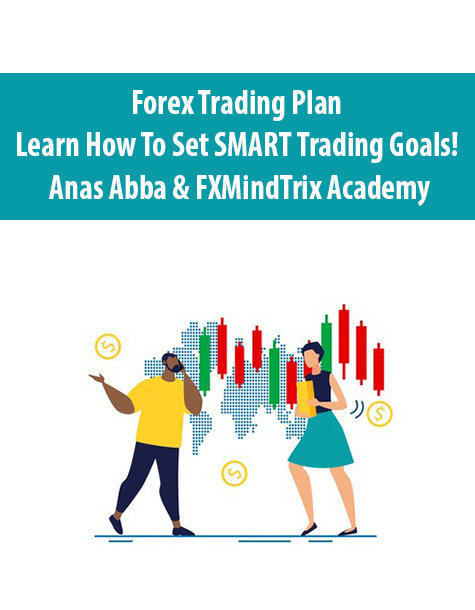 Forex Trading Plan – Learn How To Set SMART Trading Goals! By Anas Abba & FXMindTrix Academy