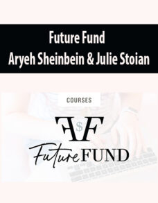 Future Fund By Aryeh Sheinbein & Julie Stoian