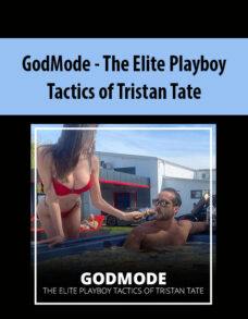 GodMode – The Elite Playboy Tactics of Tristan Tate