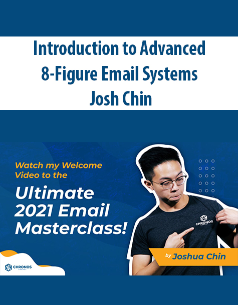 Introduction to Advanced 8-Figure Email Systems By Josh Chin