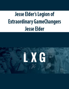 Jesse Elder’s Legion of Extraordinary GameChangers By Jesse Elder