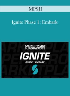 MPSH – Ignite Phase 1: Embark