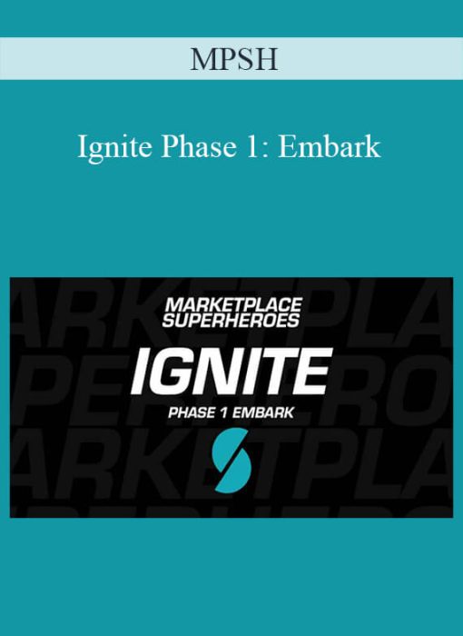 MPSH – Ignite Phase 1: Embark