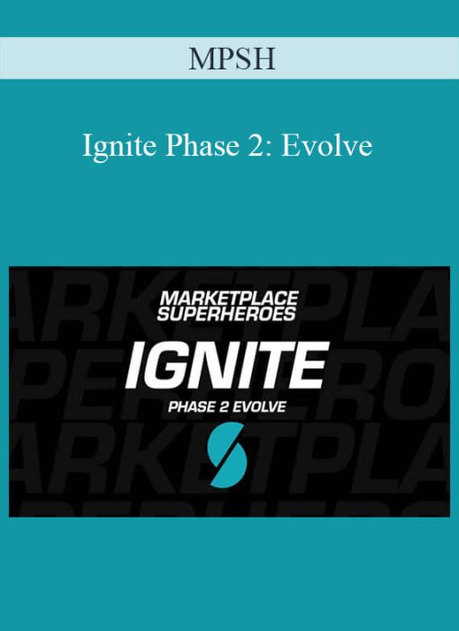 MPSH – Ignite Phase 2: Evolve