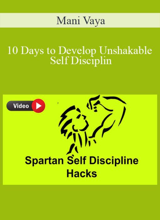Mani Vaya – 10 Days to Develop Unshakable Self Disciplin