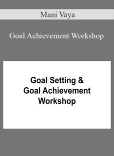 Mani Vaya – Goal Achievement Workshop