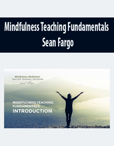 Mindfulness Teaching Fundamentals By Sean Fargo