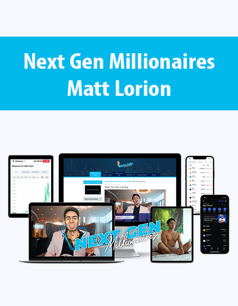 Next Gen Millionaires By Matt Lorion