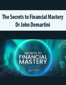 Online – The Secrets to Financial Mastery By Dr John Demartini