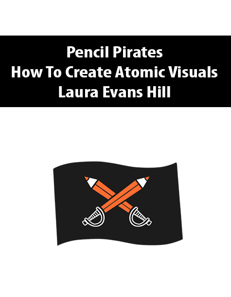 Pencil Pirates – How To Create Atomic Visuals By Laura Evans Hill