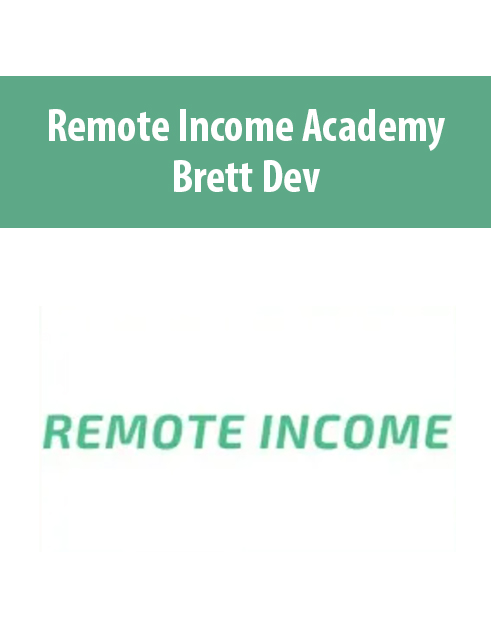 Remote Income Academy By Brett Dev