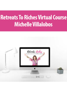 Retreats To Riches Virtual Course By Michelle Villalobos