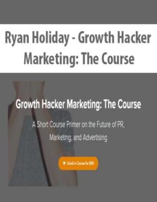 Ryan Holiday – Growth Hacker Marketing: The Course