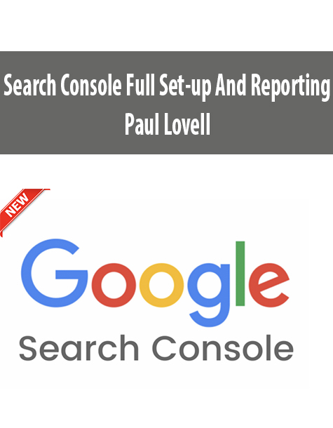 Search Console Full Set-up And Reporting By Paul Lovell