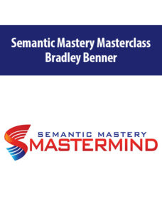 Semantic Mastery Masterclass By Bradley Benner