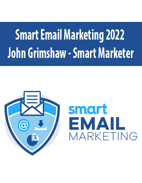 Smart Email Marketing 2022 By John Grimshaw – Smart Marketer