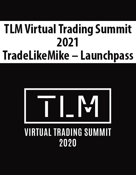 TLM Virtual Trading Summit 2021 By TradeLikeMike – Launchpass