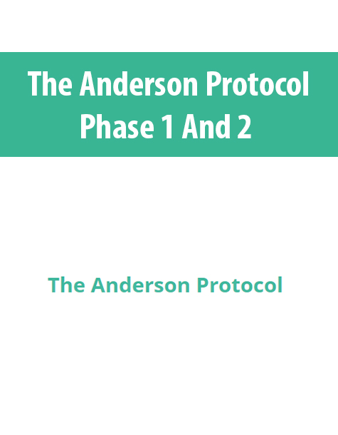 The Anderson Protocol Phase 1 And 2