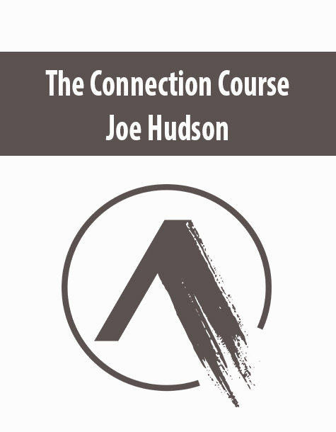 The Connection Course By Joe Hudson