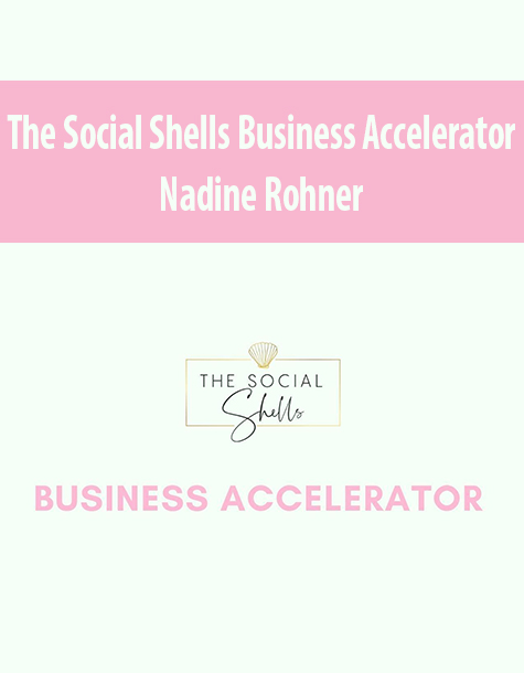 The Social Shells Business Accelerator By Nadine Rohner