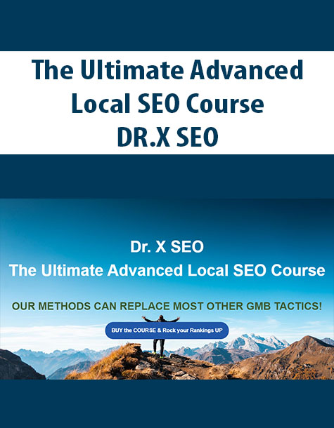 The Ultimate Advanced Local SEO Course By DR.X SEO