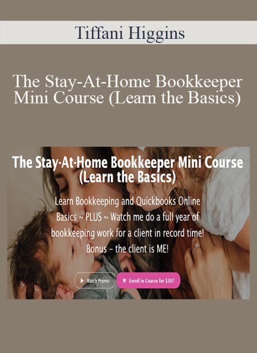 Tiffani Higgins – The Stay-At-Home Bookkeeper Mini Course (Learn the Basics)