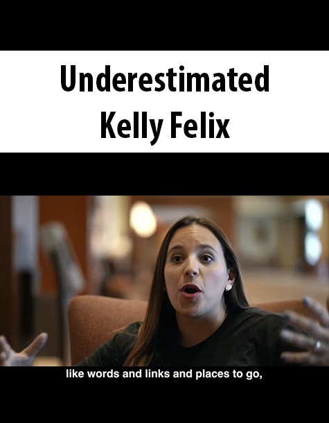 Underestimated By Kelly Felix