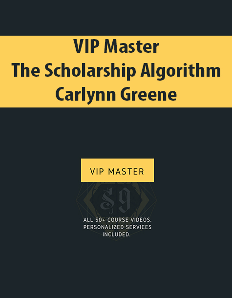 VIP Master – The Scholarship Algorithm By Carlynn Greene