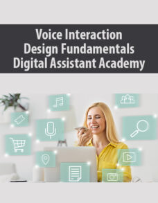 Voice Interaction Design Fundamentals By Digital Assistant Academy