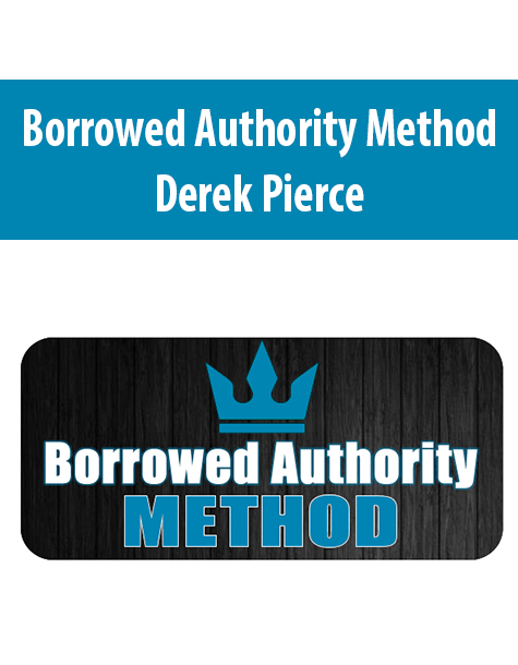 Borrowed Authority Method By Derek Pierce