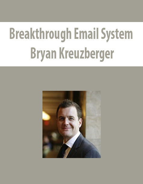 Breakthrough Email System By Bryan Kreuzberger