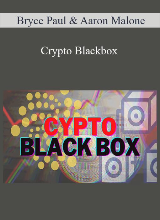 Bryce Paul & Aaron Malone – Crypto Blackbox