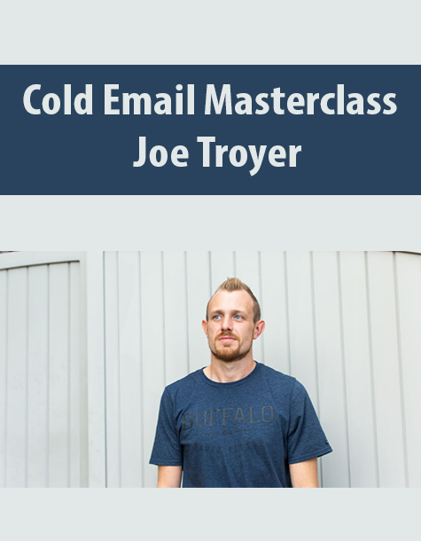 Cold Email Masterclass By Joe Troyer