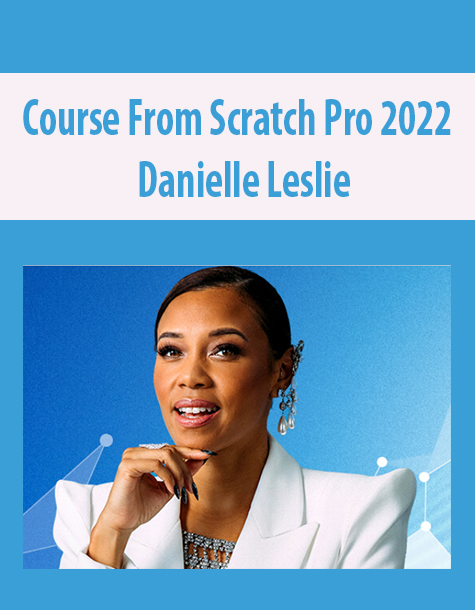 Course From Scratch Pro 2022 By Danielle Leslie
