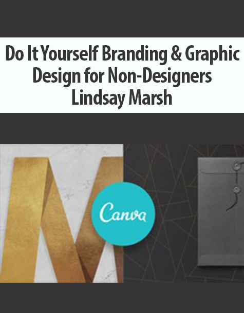 Do It Yourself Branding & Graphic Design for Non-Designers By Lindsay Marsh