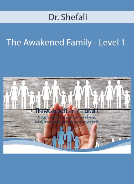 Dr. Shefali – The Awakened Family – Level 1