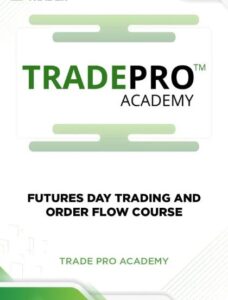 FUTURES DAY TRADING AND ORDER FLOW COURSE – TRADE PRO ACADEMY