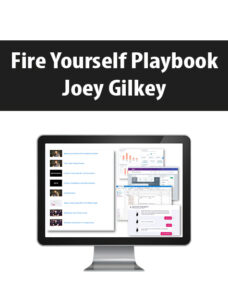 Fire Yourself Playbook By Joey Gilkey