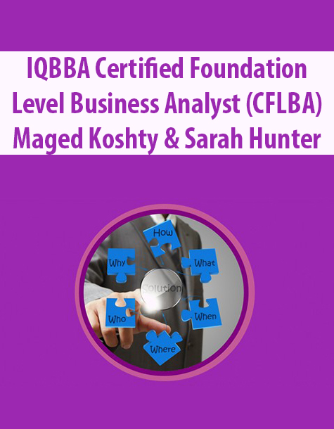 IQBBA Certified Foundation Level Business Analyst (CFLBA) By Maged Koshty & Sarah Hunter