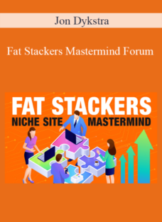 Jon Dykstra – Fat Stackers Mastermind Forum