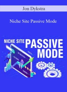 Jon Dykstra – Niche Site Passive Mode