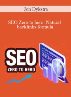 Jon Dykstra – SEO Zero to hero: Natural backlinks formula
