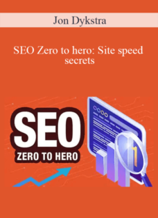 Jon Dykstra – SEO Zero to hero: Site speed secrets