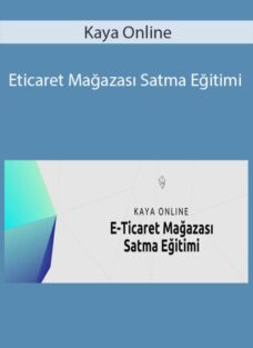 Kaya Online – Eticaret Mağazası Satma Eğitimi