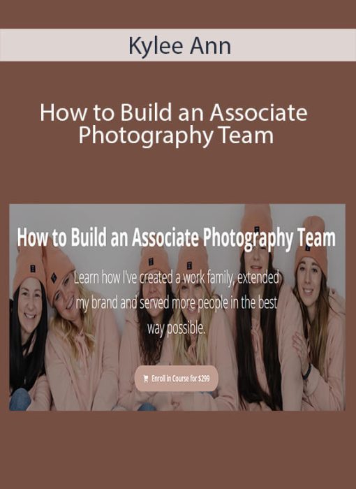 Kylee Ann – How to Build an Associate Photography Team