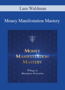 Lara Waldman – Money Manifestation Mastery