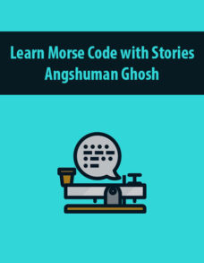 Learn Morse Code with Stories By Angshuman Ghosh