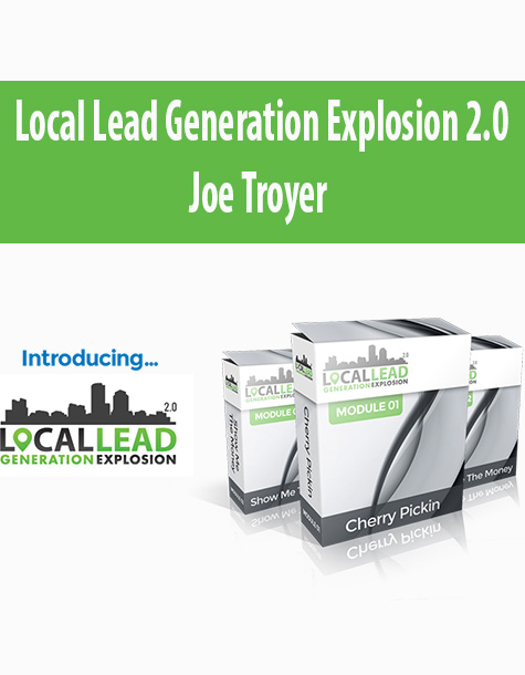 Local Lead Generation Explosion 2.0 By Joe Troyer