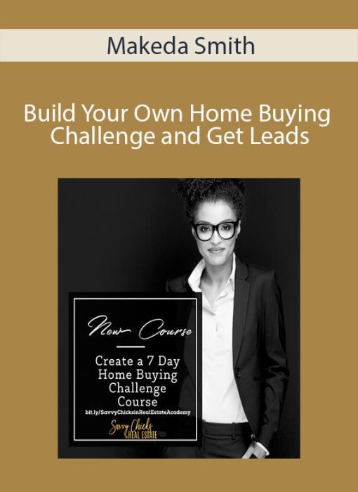 Makeda Smith – Build Your Own Home Buying Challenge and Get Leads