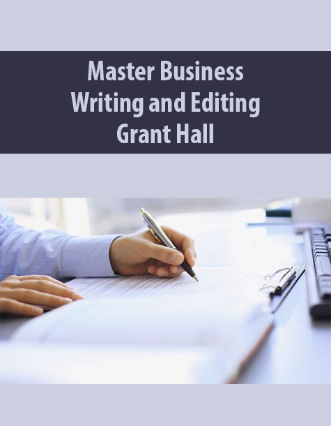 Master Business Writing and Editing By Grant Hall
